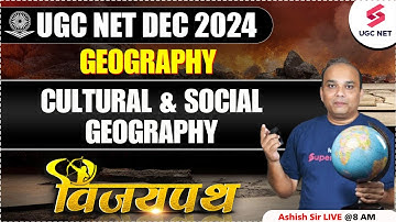 UGC NET Geography Online Classes 2024 | Cultural & Social Geography | UGC NET Geography By Ashish