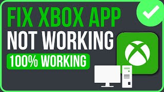[FIXED] XBOX APP NOT WORKING ON PC (2024) | Fix Xbox App Not Opening Windows 10/11