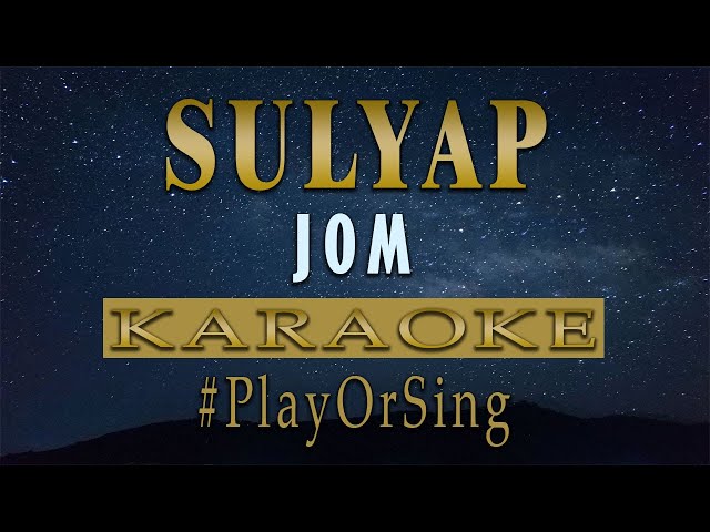 Sulyap - Jom (KARAOKE VERSION) class=