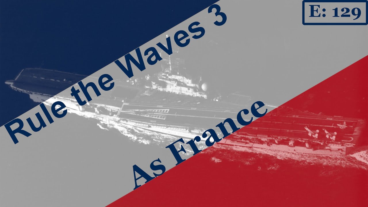 Rule the Waves 3 France E129: Bringing Knives to a Gunfight