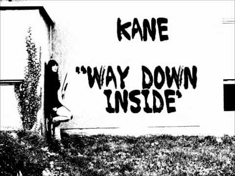 Kane  - Way down inside Lyrics