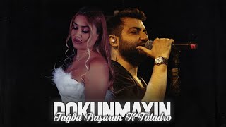 Tuğba Başaran X Taladro - DOKUNMAYIN (mixed by Kezer Prod) prod by. Tolga Arslan Beat Resimi