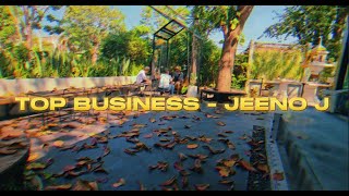 Top Businessssss - JEENO J (Video Longtake)