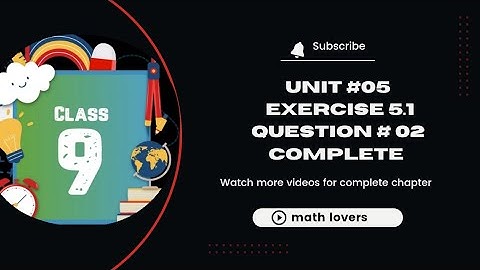 Class 9thnew math unit #05 Exercise 5.1 Q# 02 complete ||class 9th unit 5 || class 9th math ex 5.1