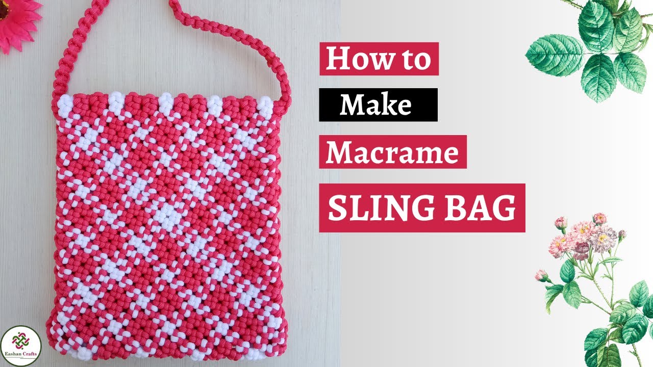 Macrame Bag Beautiful Macrame Sling Bag Tutorial Bag kaise banate