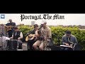 Portugal the man  exclusive vk session live