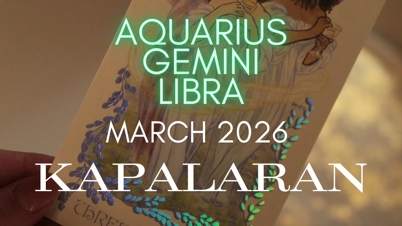 ♒️ ♊️ ♎️ March 2026 KAPALARAN - Tagumpay At Kalayaan Sa Mga Problema Ito Na Sa Wakas Achieved Mo Na!