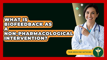 What Is Biofeedback As A Non-Pharmacological Intervention? - Pain Medicine Network