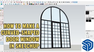 HOW TO MAKE A CURVED SHAPED DOOR WINDOW IN SKETCHUP