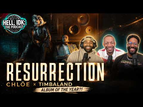 CHLÖE "Resurrection" ft. TIMBALAND FULL MIXTAPE REACTION — Her BEST Project Yet?! | Hell, IDK