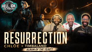 CHLÖE "Resurrection" ft. TIMBALAND FULL MIXTAPE REACTION — Her BEST Project Yet?! | Hell, IDK