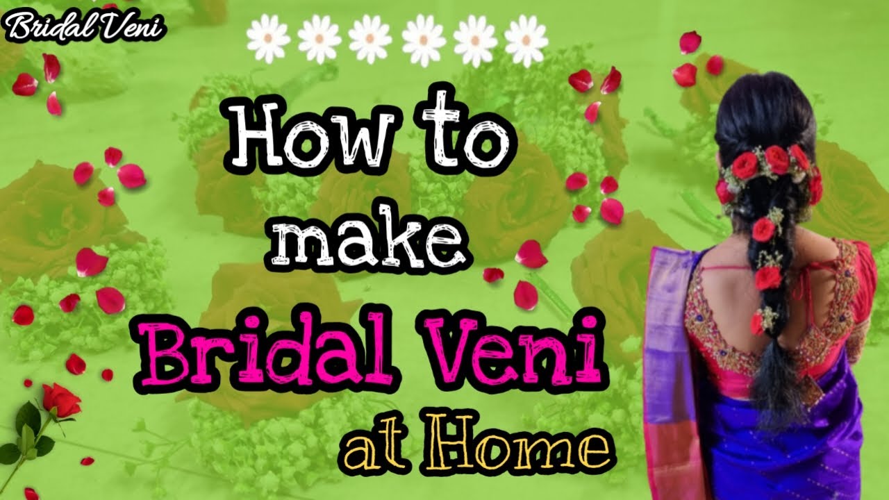 How to make Bridal Veni at Home for Beginners Bridal Veni with Baby