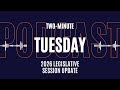 Two Minute Tuesday: 2026 Legislative Session Update