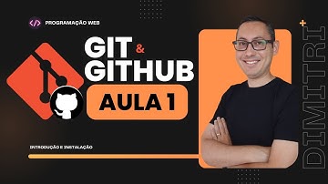 Curso de Git e Github: Aula 01 - Introdução e Instalação