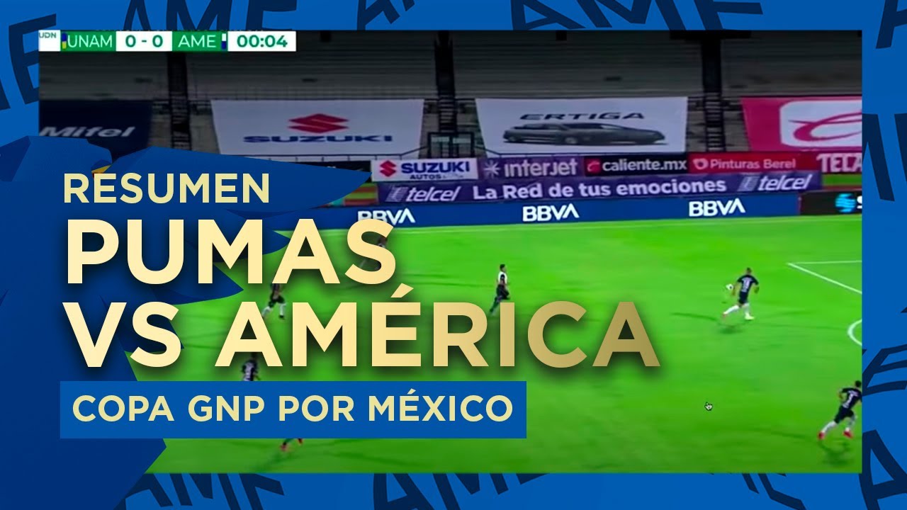 Resumen Pumas 0 0 America Copa Gnp Por Mexico Cu Youtube