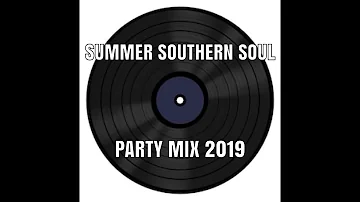 ULTIMATE PARTY MIX SOUTHERN SOUL SUMMER 2019 PART 2
