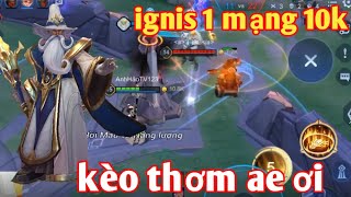 Liên Quân _ Kèo Thơm Khi Fan Donate Ignis Ăn 1 Mạng Là Có 10k | Trận Đấu Hấp Dẫn Tới Phút Cuối