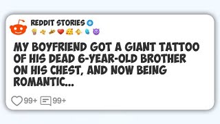 My boyfriend got a giant tattoo of his dead 6-year-old brother on his chest, and now being #reddit 