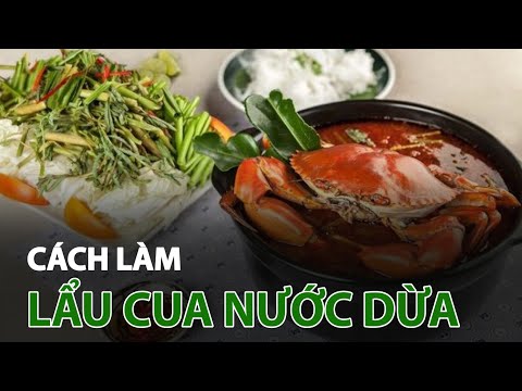 Cách làm lẩu cua nước dừa ngon và an toàn | VTC14