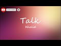 Talk Khalid