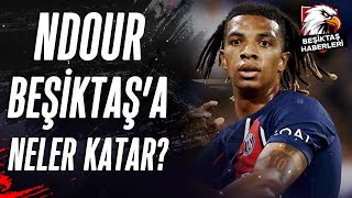 Cher Ndour Beşiktaşa Neler Katar? Scout Şefi Okan Karabıyıktan Ndour Izi