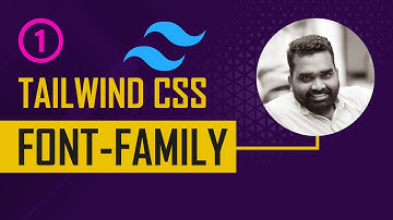 Font-Family in Tailwind CSS : Customizing Your Typography