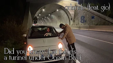 orlando - Did you know that there's a tunnel under Ocean Blvd (feat. gio)
