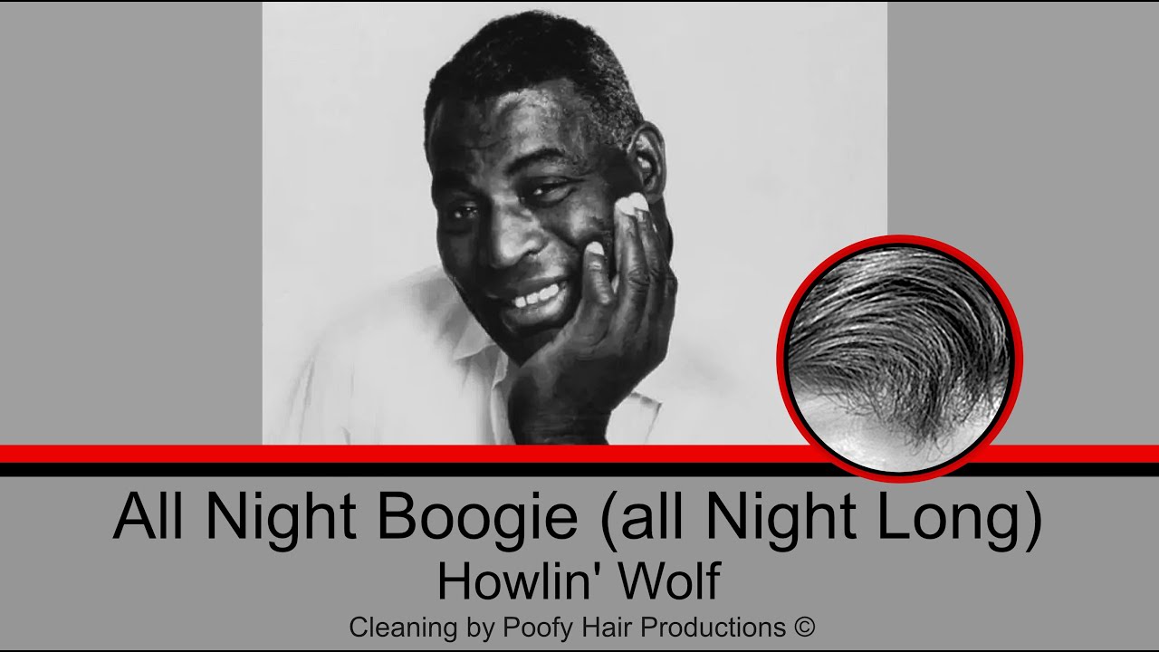 All Night Boogie (all Night Long), by Howlin' Wolf YouTube