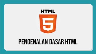 Seri Belajar HTML | 1. Pengenalan Dasar HTML
