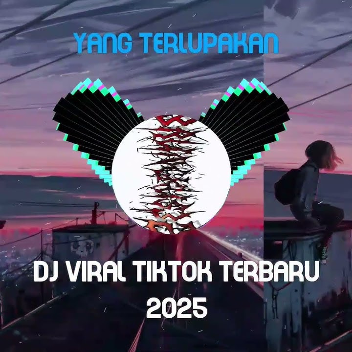 DJ VIRAL YANG TERLUPAKAN TIKTOK TERBARU 2025
