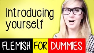Flemish For Dummies 2: introducing yourself