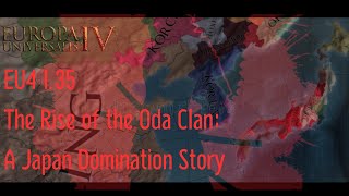 EU4 Oda 1.35 DOMINATION Part 1: Rise of the Oda Clan: a Japan Dominatoin Story!