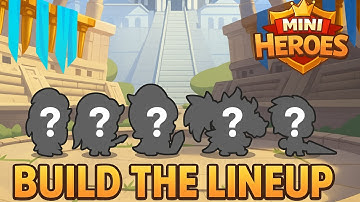 Build the ULTIMATE Lineup Team – Mini Heroes Lineup Guide!