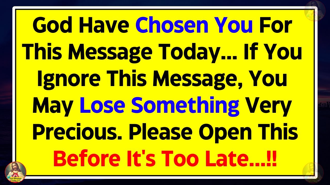 💌 God have chosen you for this message today, Don't Ignore this message ✝️ God Message For You Today