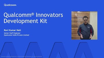Overview of the Qualcomm Innovators Development Kit