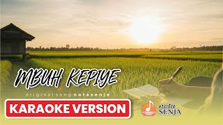 MBUH KEPIYE (KARAOKE VERSION) – NotaSenja | Instrumental + Lirik