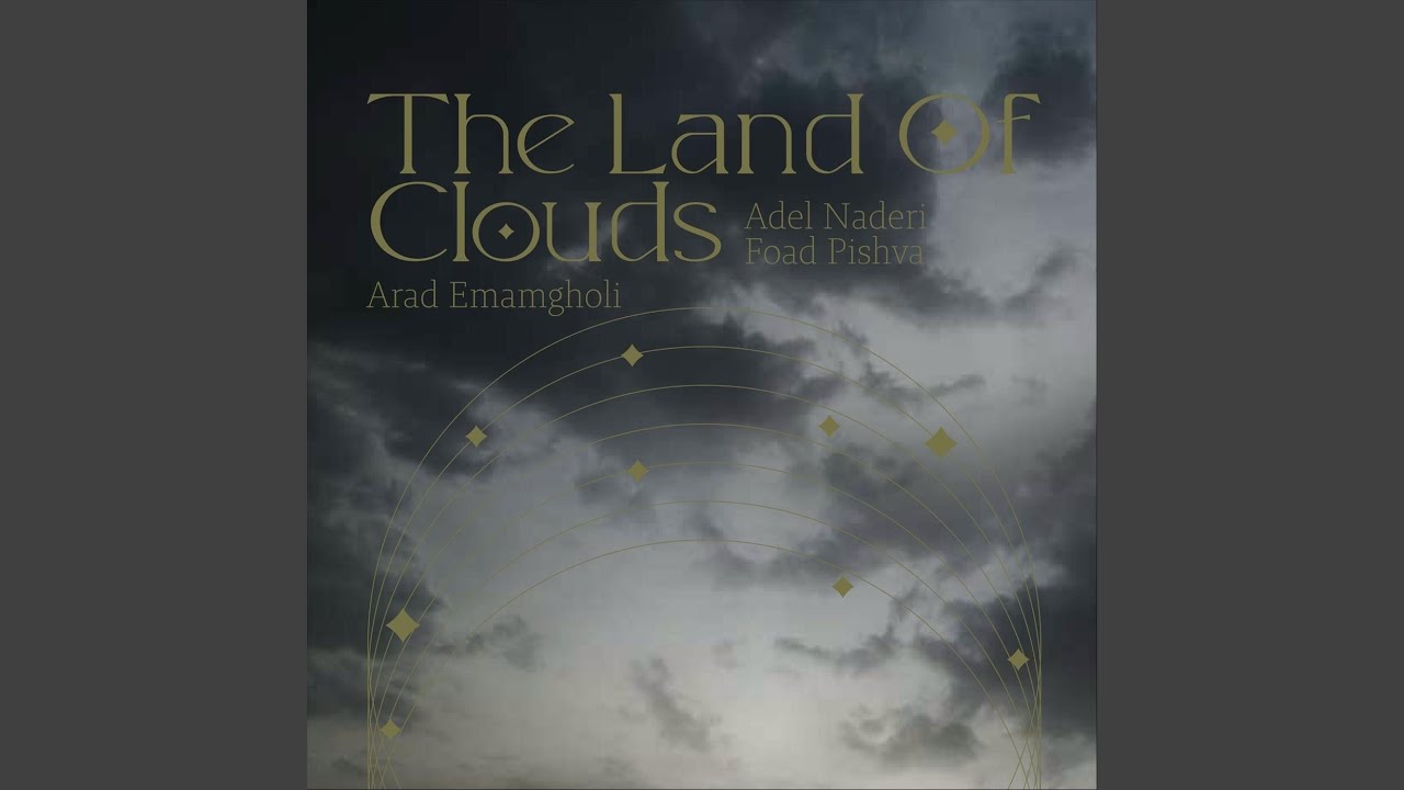 The Land Of Clouds (feat. Adel Naderi, Edyta Krzemień, Foad Pishva, Hamed Pira, Marcin...