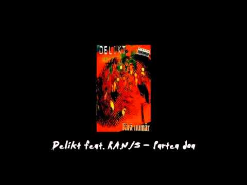 Delikt — Delikt feat. R.A.N.S. - Partea doa (HD)