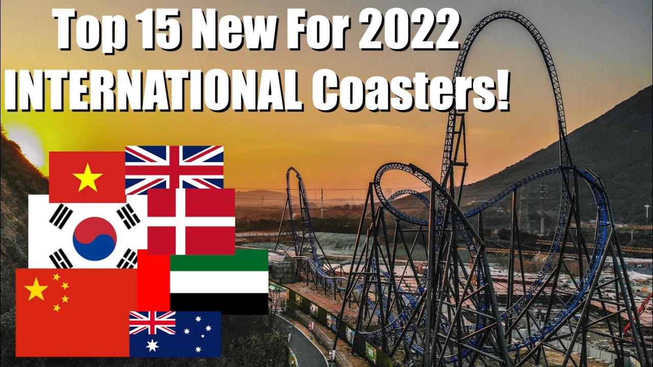 Top 15 New For 2022 INTERNATIONAL Coasters