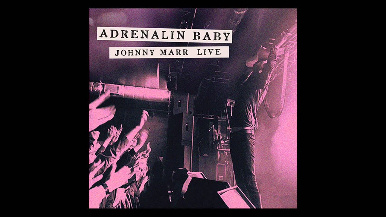 洋楽 Johnny Marr Adrenalin Baby Live LP Johnny Marr - Playland (Live - Adrenalin Baby) - YouTube