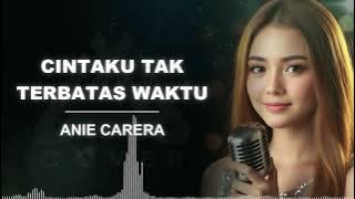 CINTAKU TAK TERBATAS WAKTU _ ANIE CARERA _ AL COVER