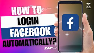 How To Login To Facebook Automatically