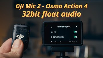 DJI Mic 2, Osmo Action 4 and 32bit float: it works, but don