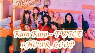 TWICE - Kura Kura [1 HOUR LOOP]