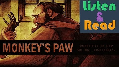 W. W. Jacobs: The Monkey’s Paw - Listen and Read