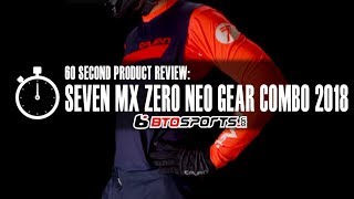 Seven MX Zero Neo Gear Combo 2018 | 60 Second Product Review