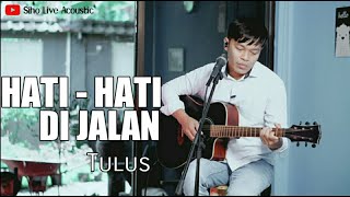 HATI HATI DI JALAN | COVER BY SIHO LIVE ACOUSTIC