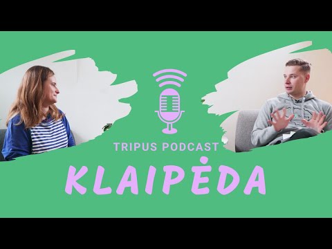 Tripus podcast Klaipėda - Ar viską žinai apie šį miestą ir jo apylinkes!