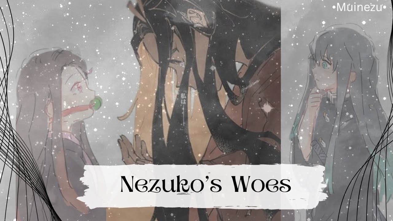 “Nezuko’s Woes” // Muinezu // Oneshot