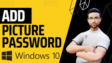 How to add, change or remove  a Picture Password to your Laptop on Windows 10